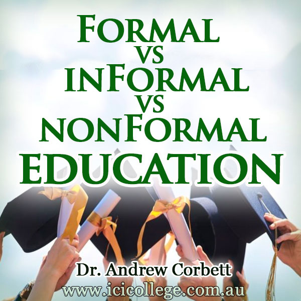 FORMAL AND INFORMAL AND NON-FORMAL EDUCATION COMPARED